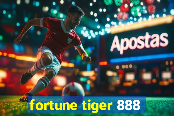 fortune tiger 888